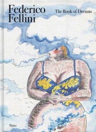 Title: Federico Fellini: The Book of Dreams, Author: Federico Fellini
