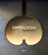 Title: Carlo Scarpa: Beyond Matter, Author: Patrizia Piccinini