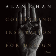 Title: Alan Chan: Collecting Inspiration for Design, Author: Catherine Shaw