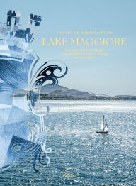 Title: The Art of Hospitality on Lake Maggiore: The Zacchera Family: One Hundred Fifty Years of History, Author: Luca Masia