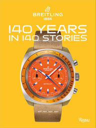 Free ebooks download for palm Breitling: 140 Years in 140 Stories: Written by Breitling by GREGORY BREITLING, FRED MANDELBAUM, Jeff Stein, Kris Stoever ePub DJVU MOBI English version