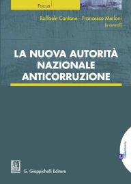 Title: La nuova Autorità nazionale anticorruzione, Author: Francesco Merloni