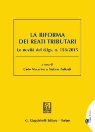 Title: La riforma dei reati tributari: Le novita' del d.lgs. n. 158/2015, Author: Roberta Amedeo