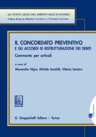 Title: Il concordato preventivo e gli accordi di ristrutturazione per debiti: Commento per articoli., Author: Giacomo D'Attorre