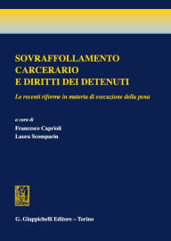 Title: Sovraffollamento carcerario e diritti dei detenuti: Le recenti riforme in materia di esecuzione della pena, Author: Barbara Lavarini