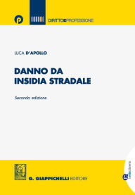 Title: Danno da insidia stradale, Author: Luca D'Apollo