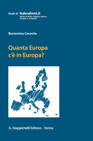 Title: Quanta Europa c'e' in Europa?: Profili di diritto costituzionale europeo, Author: Beniamino Caravita Di Toritto