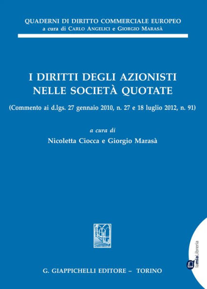 I diritti degli azionisti nelle società quotate: (Commento ai d.lgs. 27 gennaio 2010, n. 27 e 18 luglio 2012, n. 91)