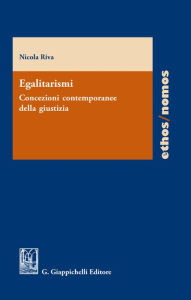 Title: Egalitarismi: Concezioni contemporanee della giustizia, Author: Nicola Riva