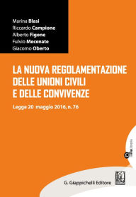 Title: La nuova regolamentazione delle unioni civili e delle convivenze: Legge 20 maggio 2016, n.76, Author: Alberto Figone