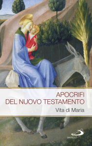 Title: Vita di Maria, Author: Apocrifi del Nuovo Testamento
