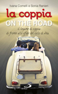 Title: La coppia... on the road. Il legame di coppia di fronte alle sfide del ciclo della vita, Author: Ranieri Sonia