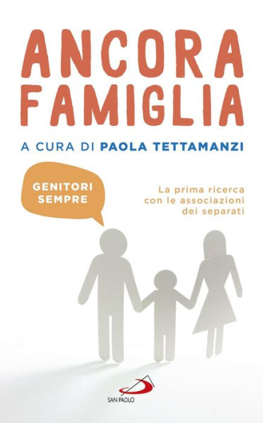 Ancora famiglia. Genitori sempre. La prima ricerca con le associazioni dei separati