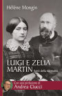 Luigi e Zelia Martin. Santi della normalit