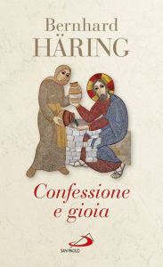 Title: Confessione e gioia, Author: Häring Bernhard