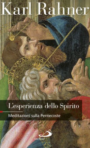 Title: L'esperienza dello Spirito. Meditazioni sulla Pentecoste, Author: Rahner Karl