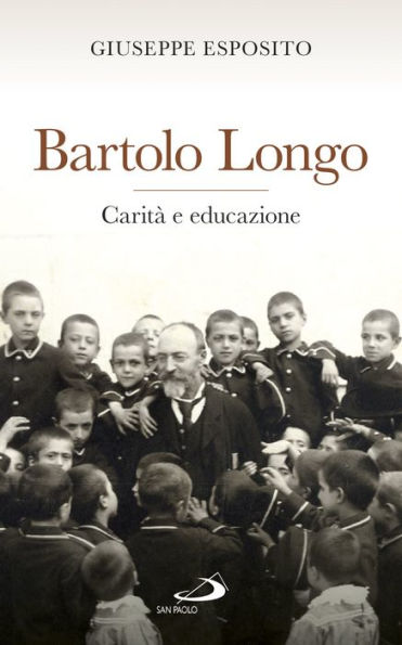 Bartolo Longo. Carit e educazione