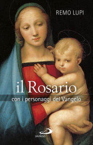 Title: Il Rosario con i personaggi del Vangelo, Author: Lupi Remo