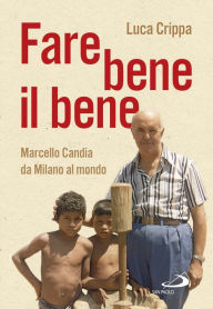 Title: Fare bene il bene, Author: Crippa Luca