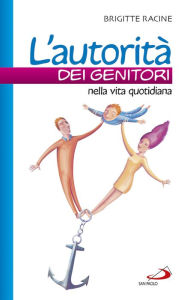 Title: L'autorità dei genitori nella vita quotidiana, Author: Racine Brigitte