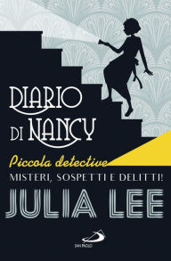 Title: Diario di Nancy piccola detective, Author: Julia Lee