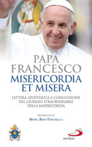 Title: Misericordia et misera: Lettera Apostolica per la conclusione del Giubileo Straordinario della Misericordia, Author: Papa Francesco