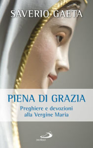 Title: Piena di grazia: Preghiere e devozioni alla Vergine Maria, Author: Jason