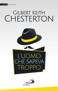 Title: L'uomo che sapeva troppo, Author: G. K. Chesterton