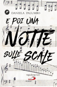 Title: E poi una notte sulle scale, Author: Palumbo Daniela