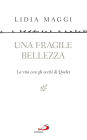 Una fragile bellezza: La vita con gli occhi di Qoelet