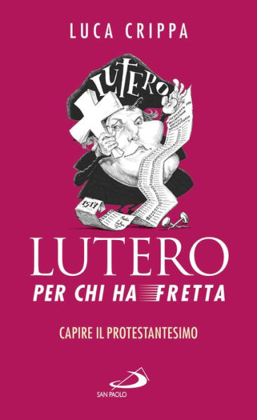 Lutero per chi ha fretta