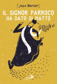 Title: Il signor parroco ha dato di matto, Author: Jean Mercier