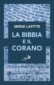 Title: La Bibbia e il Corano, Author: Lafitte Serge