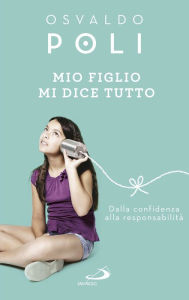 Title: Mio figlio mi dice tutto, Author: Poli Osvaldo