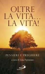 Title: Oltre la vita... la Vita!, Author: Farronato Lina