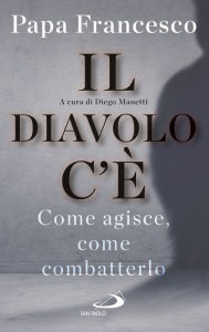 Title: Il Diavolo c'è, Author: Papa Francesco