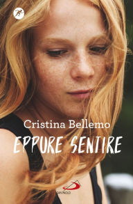 Title: Eppure sentire, Author: Cristina Bellemo