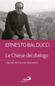 Title: Le Chiese del dialogo, Author: Balducci Ernesto