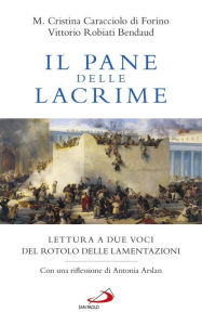 Title: Il pane delle lacrime, Author: Robiati Bendaud Vittorio