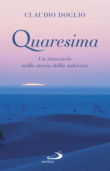 Quaresima: Un itinerario nella storia della salvezza