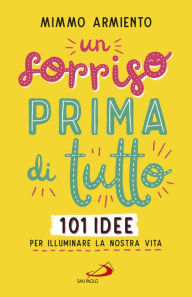 Title: Un sorriso prima di tutto: Un sorriso prima di tutto, Author: Mimmo Armiento