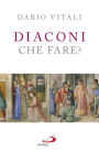 Diaconi: che fare?