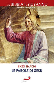 Title: Le parole di Gesù: Vivere il Tempo Ordinario / I, Author: Enzo Bianchi