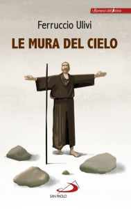 Title: Le mura del cielo, Author: Ferruccio Ulivi