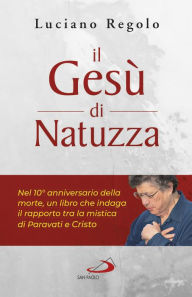 Title: Il Gesù di Natuzza, Author: Luciano Regolo