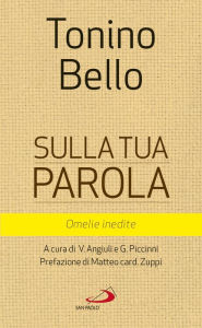 Title: Sulla tua Parola: Omelie inedite, Author: Tonino Bello