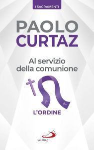 Title: Al servizio della comunione: L'ordine, Author: Paolo Curtaz