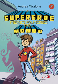 Title: Il supereroe meno famoso nel mondo, Author: Andrea Micalone