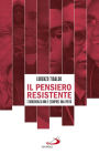 Il pensiero resistente: L'obbedienza non è (sempre) una virtù