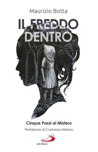 Title: Il freddo dentro: Cinque Passi al Mistero, Author: Maurizio Botta
